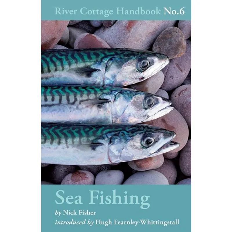 Sea Fishing - River Cottage Handbook
