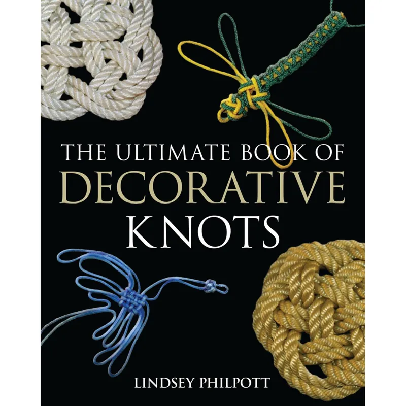 The Ultimate Book of Decorative Knots