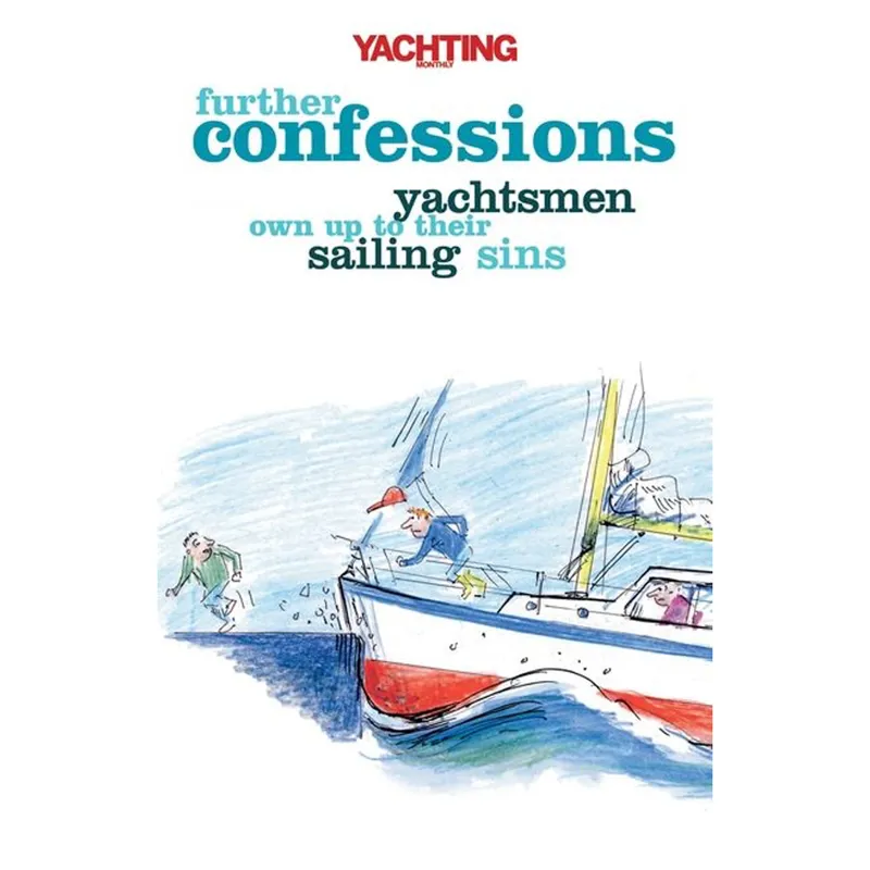Yachting Monthly Further Confessions